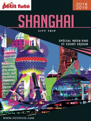 cover image of SHANGHAÏ CITY TRIP 2018/2019 City trip Petit Futé